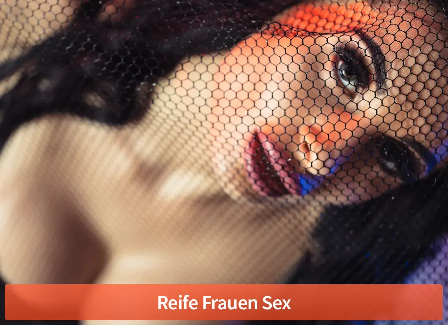 Reife Frauen Sex