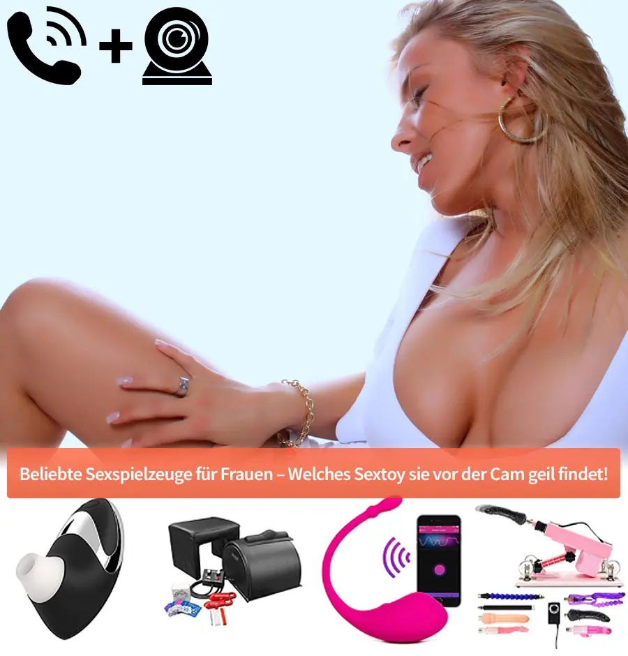 Beliebte Sexspielzeuge für Frauen – Welches Sextoy sie vor der Cam geil findet!