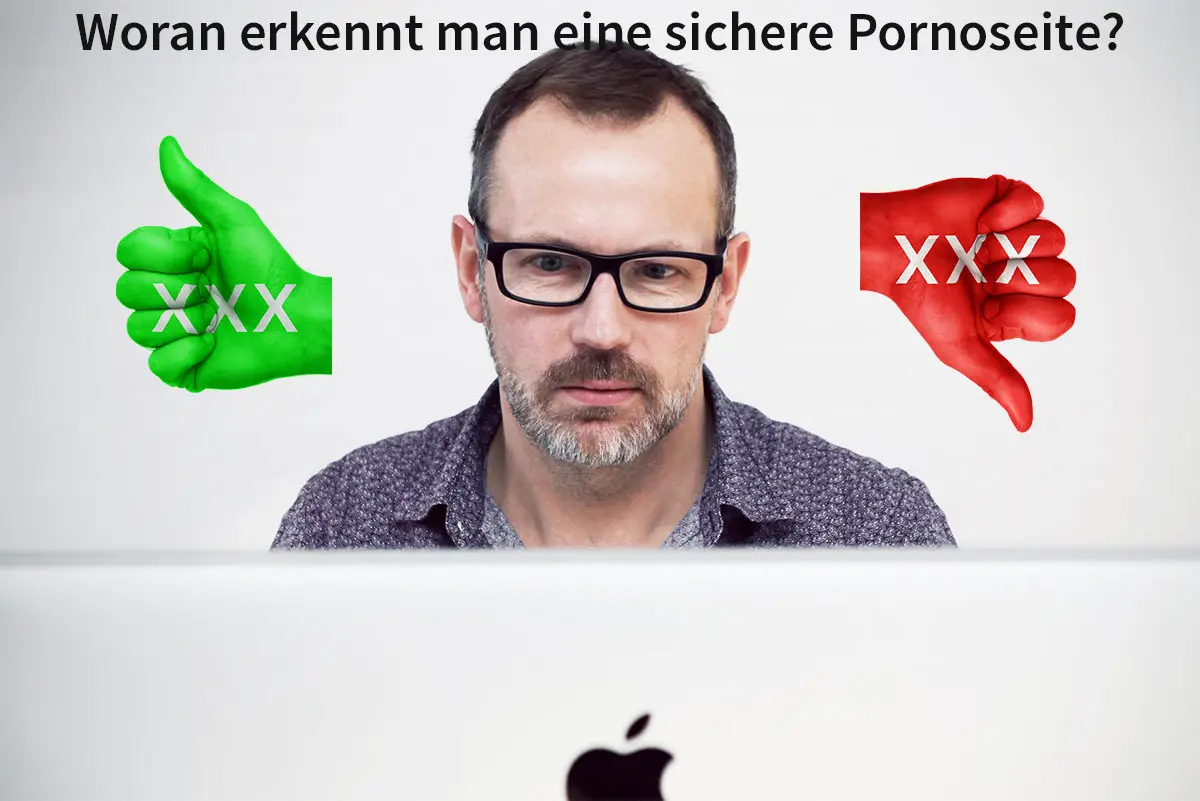 Woran erkennt man einen sichere Pornoseite
